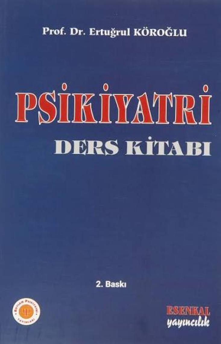 Psikiyatri Ders Kitabı - Ertuğrul Köroğlu