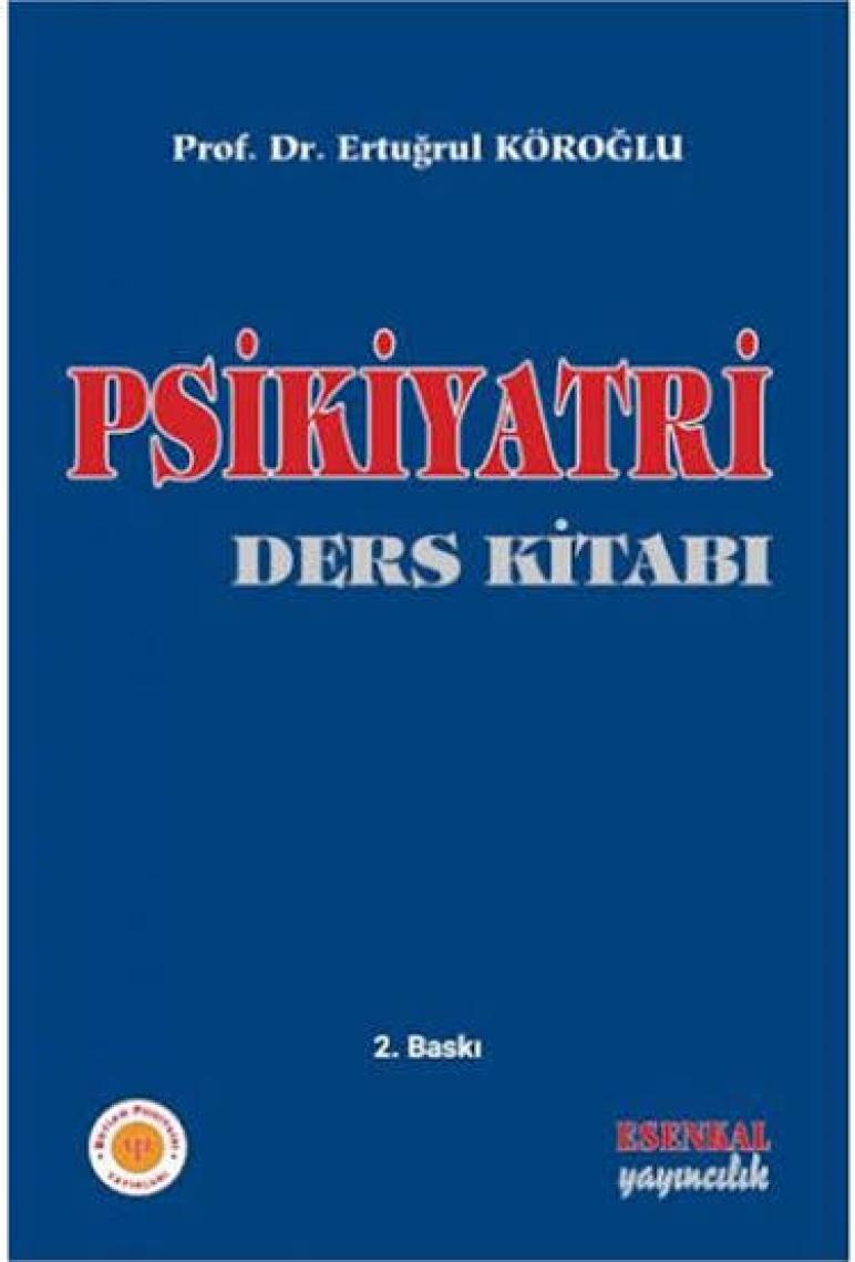Psikiyatri Ders Kitabı - Ertuğrul Köroğlu