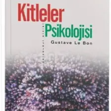 Kitleler Psikolojisi - Gustave Le Bon