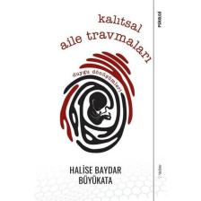 Kalıtsal Aile Travmaları - Halise Baydar Büyükata