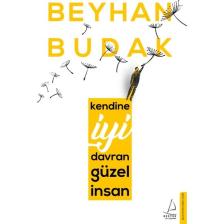 Kendine İyi Davran Güzel İnsan - Beyhan Budak