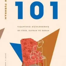 Psikoloji 101 &amp; Yaşantımızı Biçimlendirmiş 101 Fikir, Kavram Ve Kuram