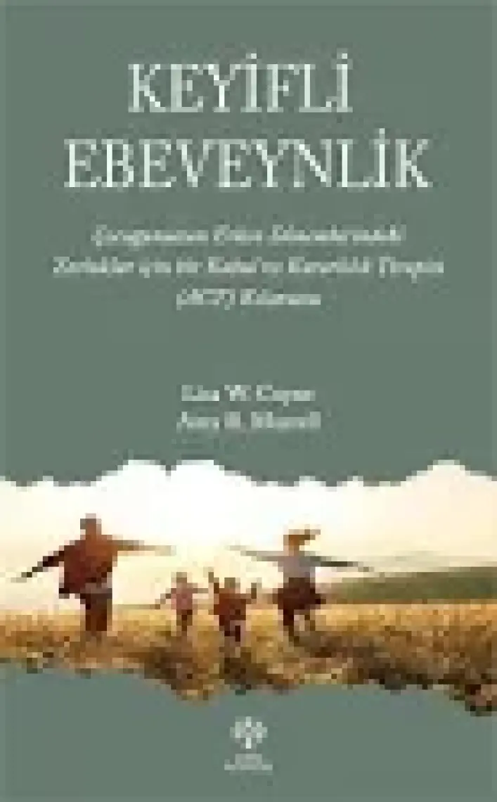 Keyifli Ebeveynlik - Lisa W. Coyne