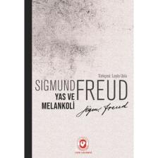 Yas ve Melankoli - Sigmund Freud