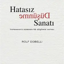 Hatasız Düşünme Sanatı - Rolf Dobelli
