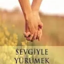 Sevgiyle Yürümek
