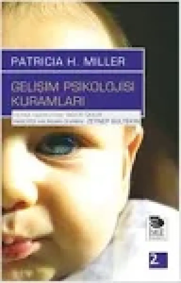 Gelişim Psikolojisi Kuramları - Patricia H. Miller