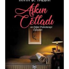 Aşkın Celladı ve Diğer Psikoterapi Öyküleri