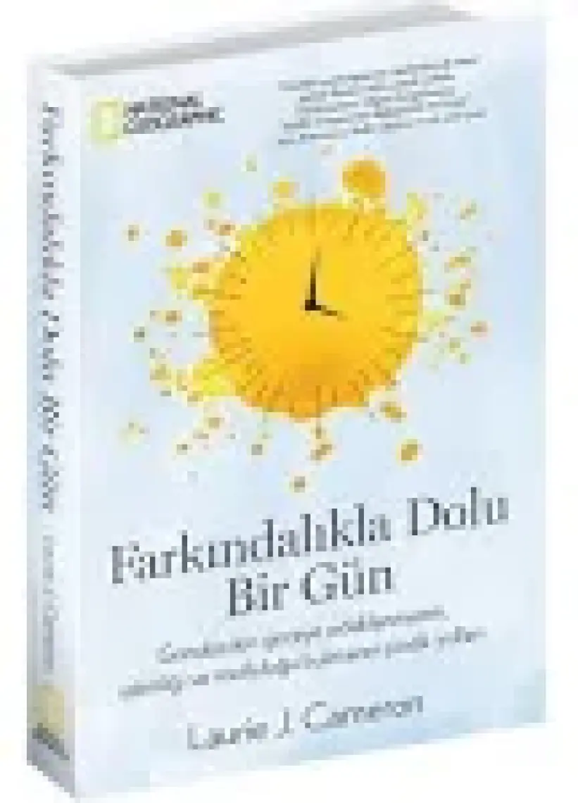 Farkındalıkla Dolu Bir Gün - National Geographic - Laurie J. Cameron