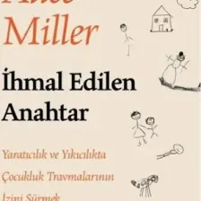 İhmal Edilen Anahtar - Alice Miller