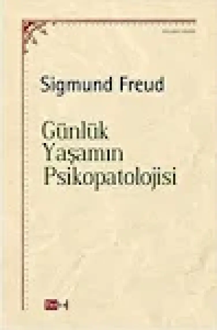 Günlük Yaşamın Psikopatolojisi - Sigmund Freud