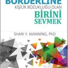 Borderline Kişilik Bozukluğu Olan Birini Sevmek - Shari Y. Manning