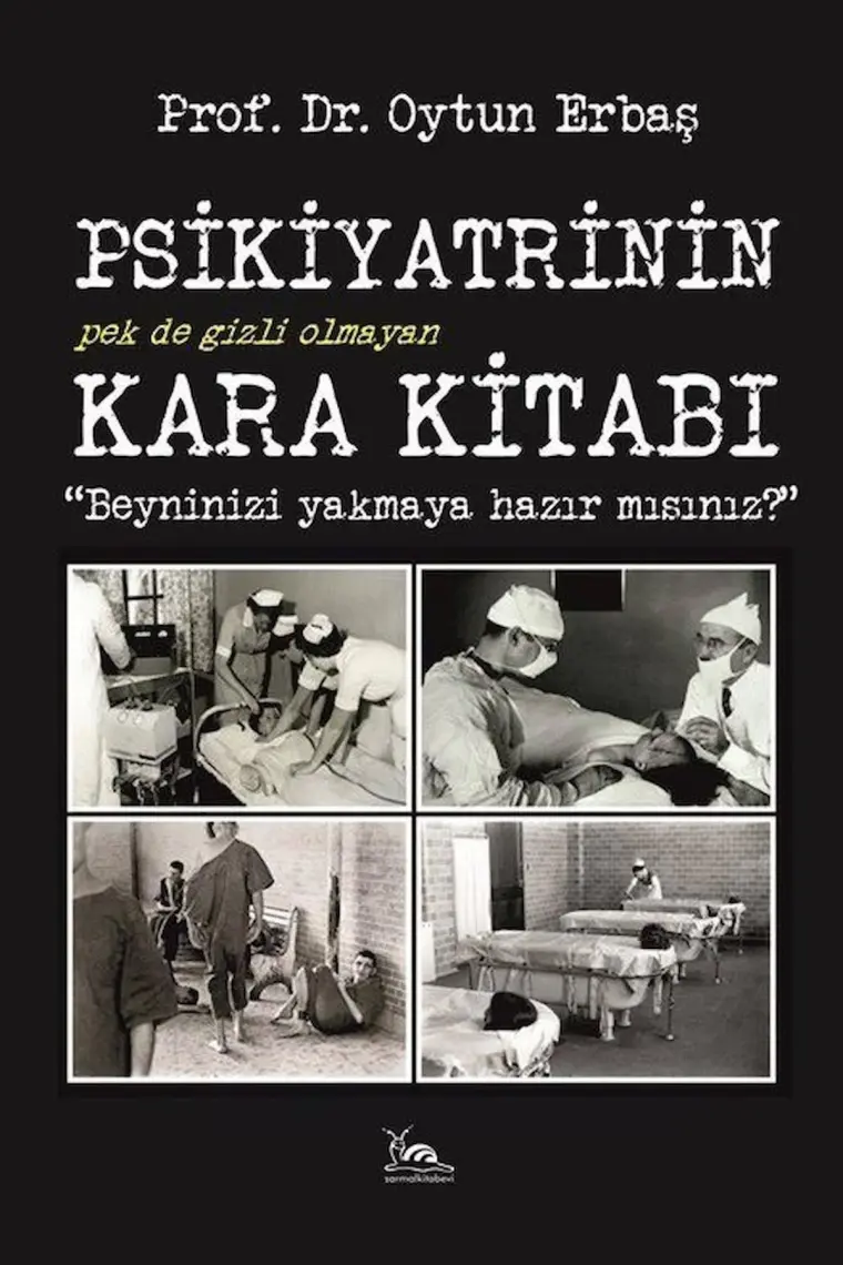 Psikiyatrinin Kara Kitabı - Beyninizi Yakmaya Hazır Mısınız? - Oytun Erbaş