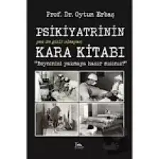 Psikiyatrinin Kara Kitabı - Beyninizi Yakmaya Hazır Mısınız? - Oytun Erbaş
