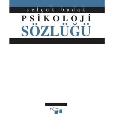Psikoloji Sözlüğü - Selçuk Budak