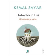 Hatıraların Evi - Günümüzde Aile - Kemal Sayar