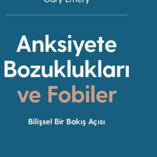Anksiyete Bozuklukları Ve Fobiler - Gary  Emery