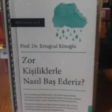 Zor Kişiliklerle Nasıl Baş Ederiz? - Prof. Dr. Ertuğrul Köroğlu