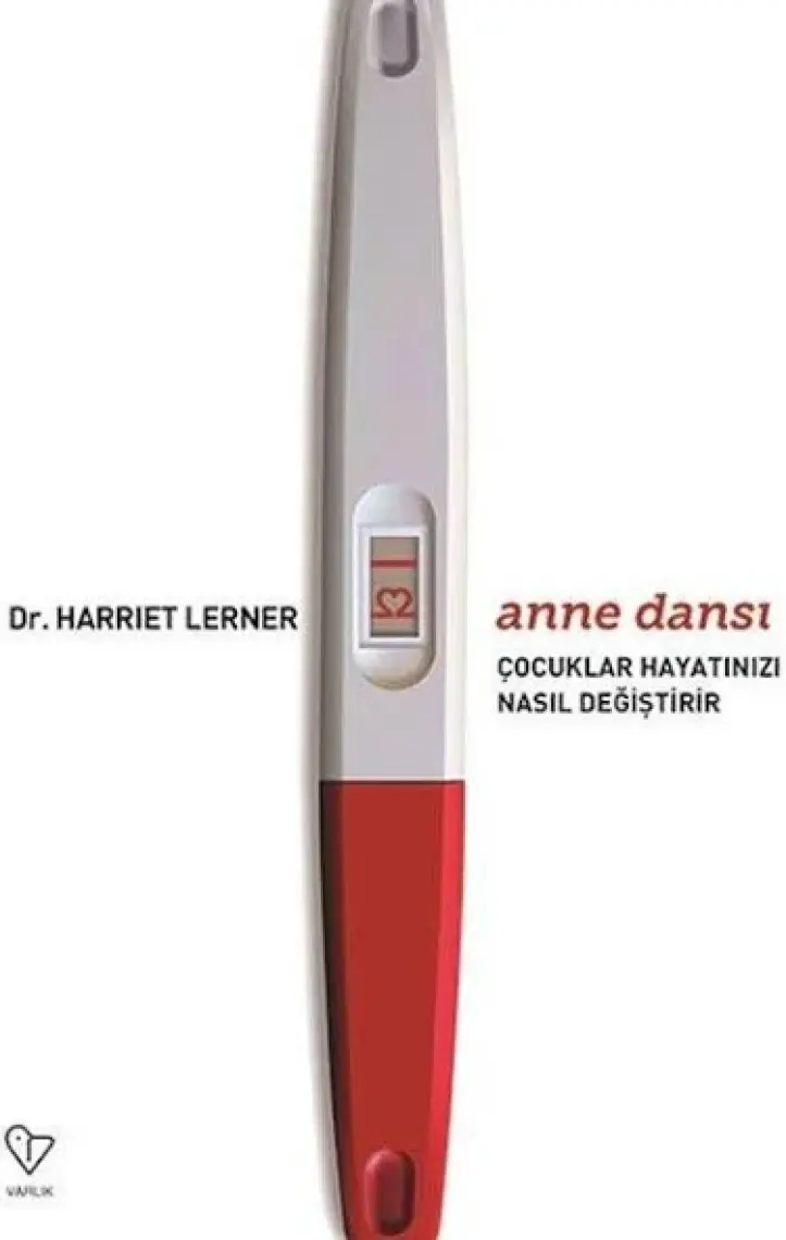 Anne Dansı - Çocuklar Hayatınızı Nasıl Değiştirir - Harriet Lerner