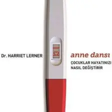 Anne Dansı - Çocuklar Hayatınızı Nasıl Değiştirir - Harriet Lerner
