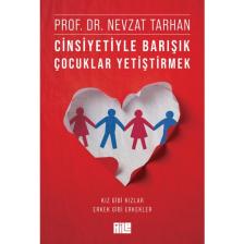 Cinsiyetiyle Barışık Çocuklar Yetiştirmek (Kız Gibi Kızlar, Erkek Gibi Erkekler) – Prof. Dr. Nevzat Tarhan