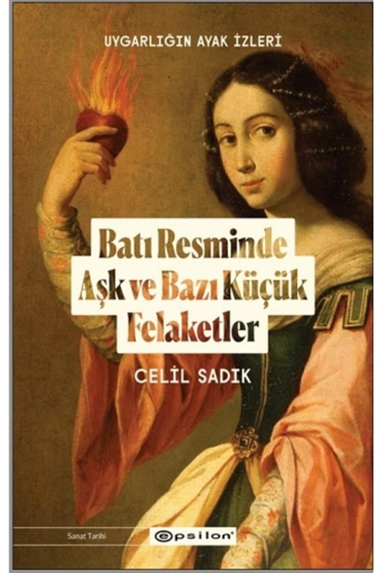 Uygarlığın Ayak Izleri: Batı Resminde Aşk Ve Bazı Küçük Felaketler